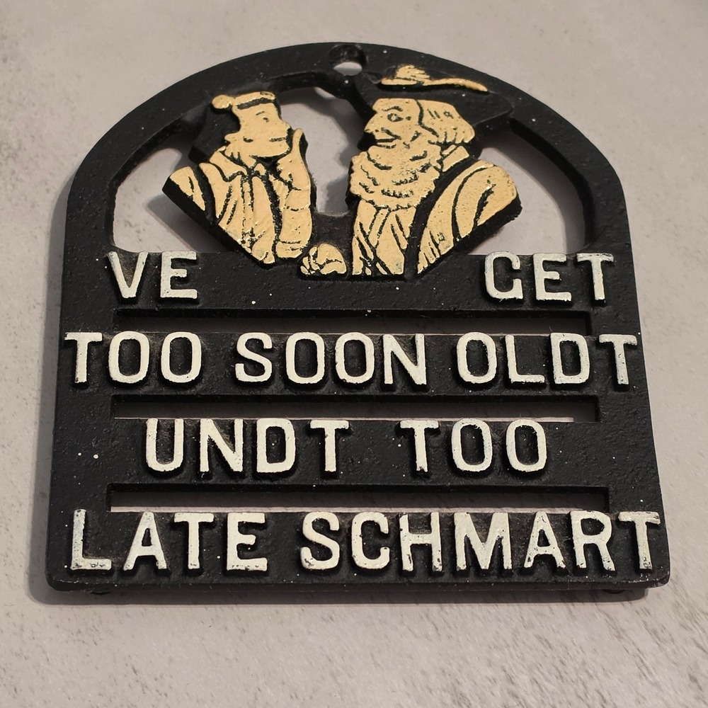 Vintage Cast Painted Trivet Ve Get Too Soon Oldt Wall Plaque Black Gold